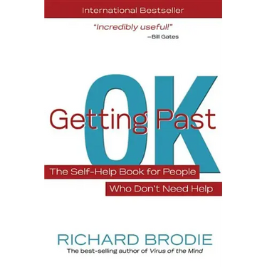 Getting Past Ok: The Self-Help Book for People Who Don?t Need Help