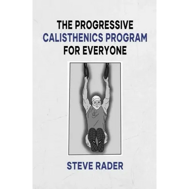 The Progressive Calisthenics Program for Everyone
