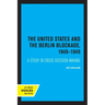 The United States and the Berlin Blockade 1948-1949: A Study in Crisis Decision-Making Volume 2