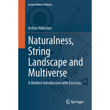 Naturalness, String Landscape and Multiverse: A Modern Introduction with Exercises