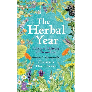 The Herbal Year: Folklore, History and Remedies