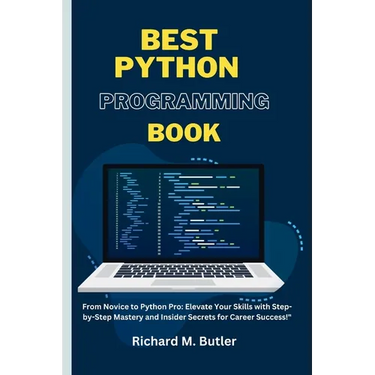 Best Python Programming Book: "From Novice to Python Pro: Elevate Your Skills with Step-by-Step Mastery and Insider Secrets for Career Success!"