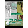 Hit Down Dammit!: The Key to Golf