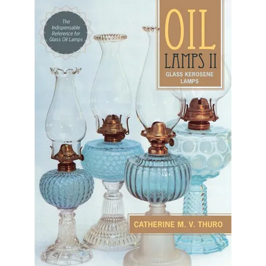 Oil Lamps II: Glass Kerosene Lamps (New Edition)