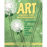Art Under the Microscope: Discovering the Scientific World with Artistic Eyes