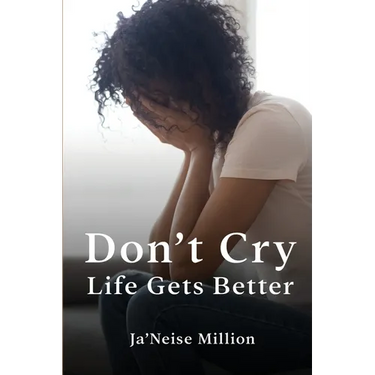 Don't cry life gets better