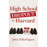 High School Dropout to Harvard: My Life with Dyslexia