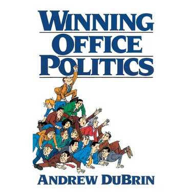 Winning Office Politics: Du Brin's Guide for the 90s