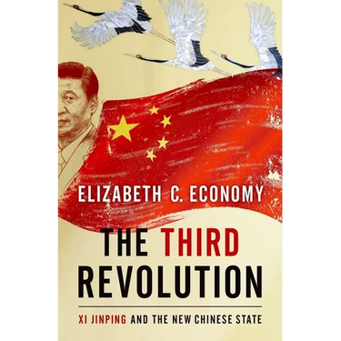 The Third Revolution: XI Jinping and the New Chinese State