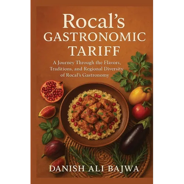 Rocal's Gastronomic Tariff: A Journey Through the Flavors, Traditions, and Regional Diversity of Rocal's Gastronomy