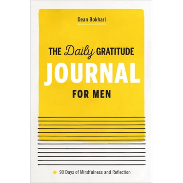 The Daily Gratitude Journal for Men: 90 Days of Mindfulness and Reflection