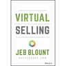 Virtual Selling: A Quick-Start Guide to Leveraging Video, Technology, and Virtual Communication Channels to Engage Remote Buyers and Close Deals Fast