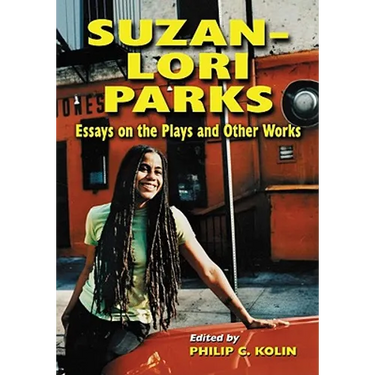 Suzan-Lori Parks: Essays on the Plays and Other Works