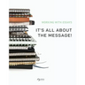 Working With Essays: It's All About the Message!