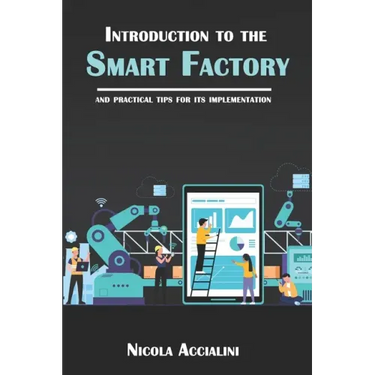 Introduction to the Smart Factory: and practical tips for its implementation