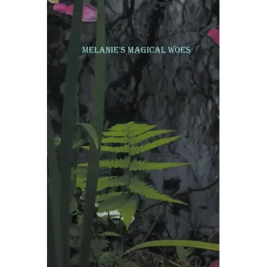 Melanie's Magical Woes