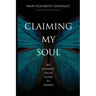Claiming My Soul: My Journey From Good To Grand