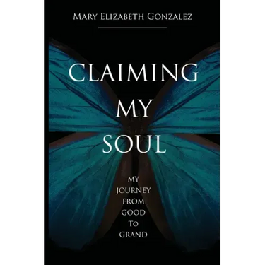 Claiming My Soul: My Journey From Good To Grand