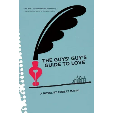The Guys' Guy's Guide to Love