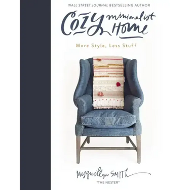 Cozy Minimalist Home: More Style, Less Stuff