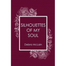 Silhouettes of My Soul