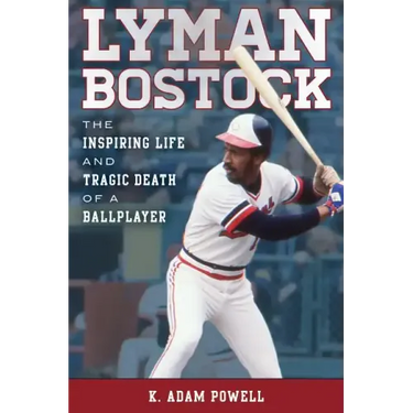 Lyman Bostock: The Inspiring Life and Tragic Death of a Ballplayer