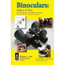 Binoculars: Fallacy & Fact: The Instruments, The Industry and You
