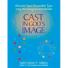 Cast in God's Image: Discover Your Personality Type Using the Enneagram and Kabbalah