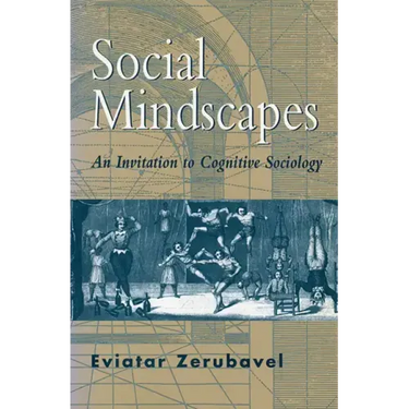 Social Mindscapes: An Invitation to Cognitive Sociology