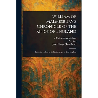 William of Malmesbury's Chronicle of the Kings of England