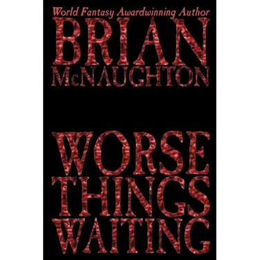 Worse Things Waiting