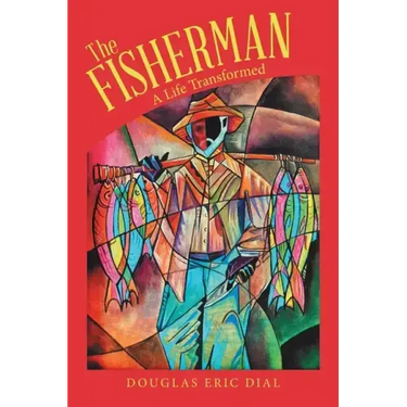 The Fisherman: A Life Transformed