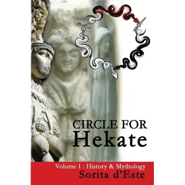Circle for Hekate - Volume I: History & Mythology