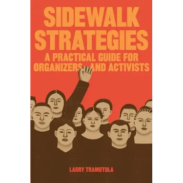 Sidewalk Strategies: A Practical Guide For Organizers and Activists