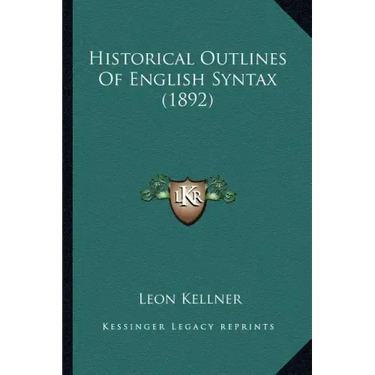 Historical Outlines of English Syntax (1892)