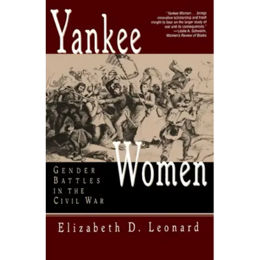 Yankee Women: Gender Battles in the Civil War
