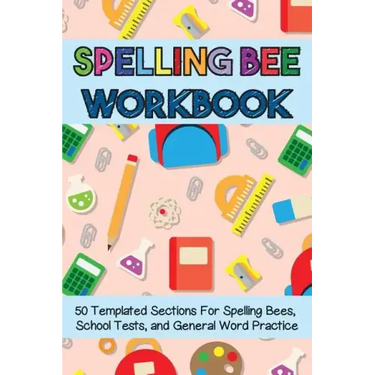 Spelling Bee Workbook: 50 Templated Sections for Spelling Bees, School Tests, and General Word Practice