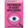 The Problem of Secret Intelligence