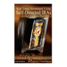 Real Estate Investment Using Self-Directed IRAs - 2015 Edition: A Guide for the Real Estate Savvy Entrepreneur