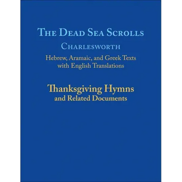 The Dead Sea Scrolls, Volume 5a: Thanksgiving Hymns and Related Documents