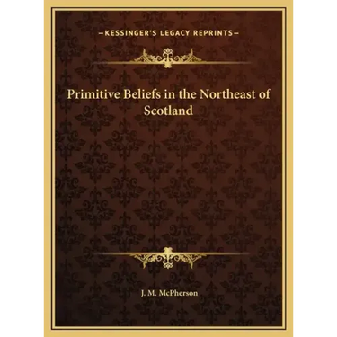 Primitive Beliefs in the Northeast of Scotland