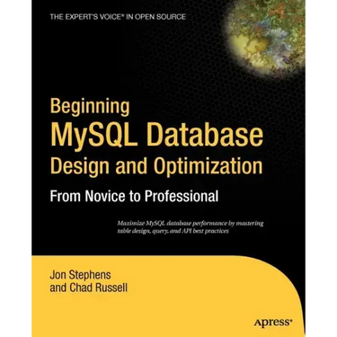 Beginning MySQL Database Design and Optimization: From Novice to Professional