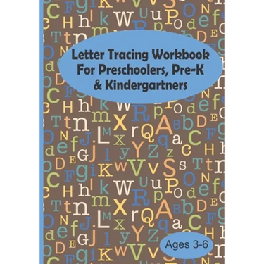 Letter Tracing Workbook For Preschoolers, Pre-K & Kindergartners Ages 3-6: Brown Alphabet Letters Color Draw Write Handwriting Practice Notebook Book,
