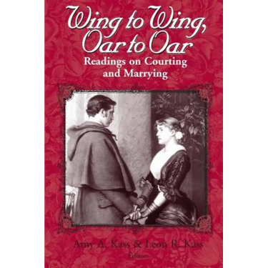 Wing to Wing, Oar to Oar: Readings on Courting and Marrying