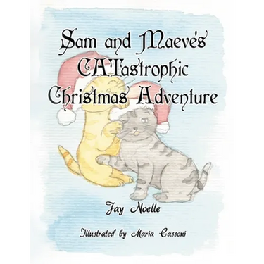 Sam and Maeve's CATastrophic Christmas Adventure