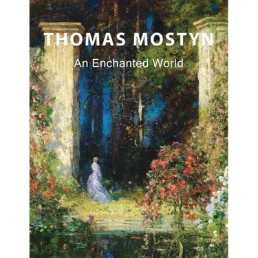 Thomas Mostyn: An Enchanted World