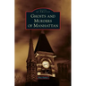 Ghosts and Murders of Manhattan