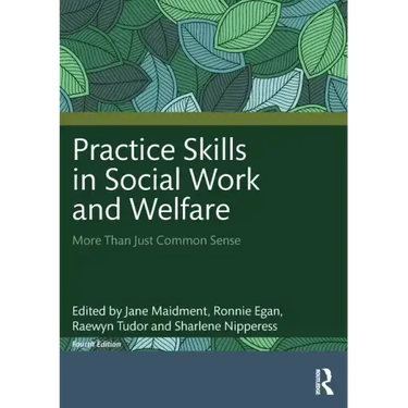 Practice Skills in Social Work and Welfare: More Than Just Common Sense