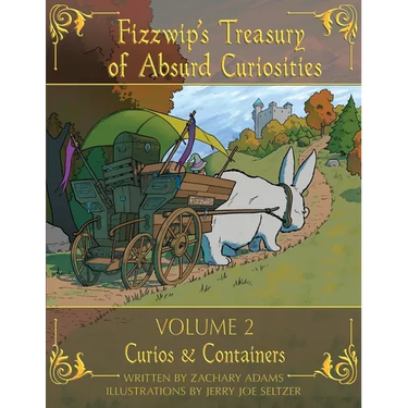 Fizzwip's Treasury of Absurd Curiosities volume 2