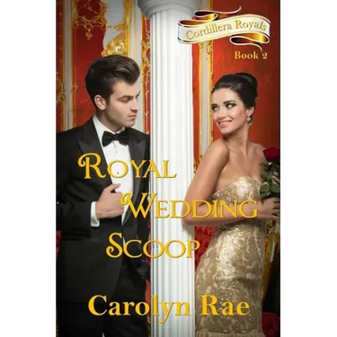 Royal Wedding Scoop: Cordillera Royals, Book Two